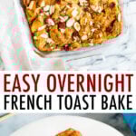 Casserole dish with french toast bake and a slice of french toast bake on a plate topped with maple syrup.