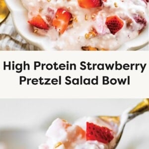 Top photo: Close-up of a bowl filled with creamy high-protein strawberry pretzel salad, topped with chopped strawberries and crushed pretzels. Bottom photo: Spoonful of strawberry pretzel salad lifted from the bowl, showing a creamy texture with strawberry pieces and pretzel bits.